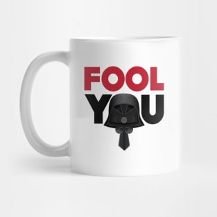 Fool You - Dark Helmet Spaceballs - Red & Black letters Mug